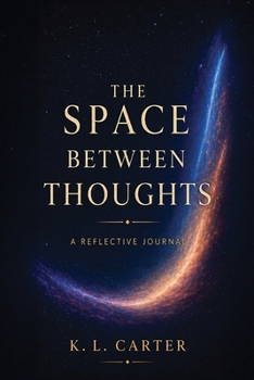 Paperback The Space Between Thoughts: A Reflective Journal Book