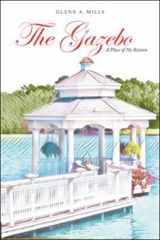 Hardcover The Gazebo: A Place of No Return Book