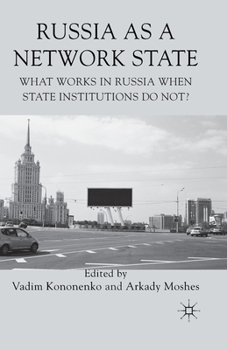 Paperback Russia as a Network State: What Works in Russia When State Institutions Do Not? Book