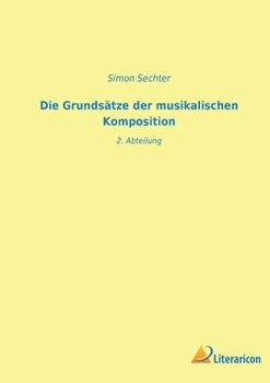 Paperback Die Grundsätze der musikalischen Komposition: 2. Abteilung [German] Book