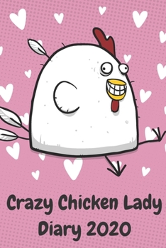 Paperback Crazy Chicken Lady Diary 2020: A cute paperback chicken keeper journal for the whole year Book