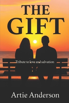 Paperback The Gift: Tribute To Love and Salvation Book