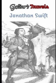 Paperback Gulliver's Travels By Jonathan Swift (Annotated) Classic Unabridged Edition (Illustrated) Book