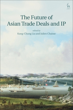 Paperback The Future of Asian Trade Deals and IP Book