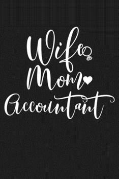 Paperback Wife Mom Accountant: Mom Journal, Diary, Notebook or Gift for Mother Book