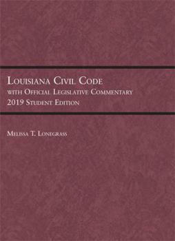 Paperback Louisiana Civil Code with Official Legislative Commentary: 2019 Student Edition (Selected Statutes) Book