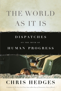 Paperback The World as It Is: Dispatches on the Myth of Human Progress Book