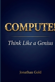 Hardcover Compute!: Think Like a Genius Book