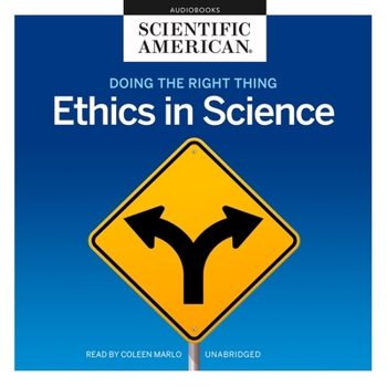 Doing the Right Thing: Ethics in Science