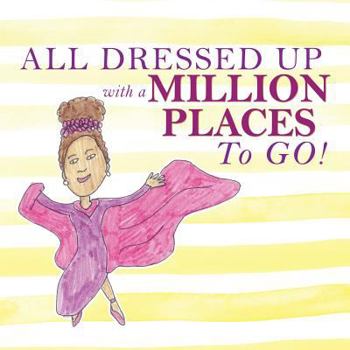Paperback All Dressed Up with a Million Places To GO ! Book