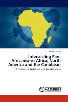 Paperback Intersecting Pan-Africanisms: Africa, North America and the Caribbean Book