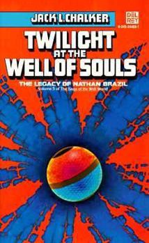 Twilight at the Well of Souls: The Legacy of Nathan Brazil (Saga of the Well World, #5) - Book #5 of the Saga of the Well World