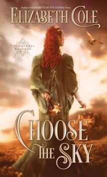 Paperback Choose the Sky: A Medieval Romance Book