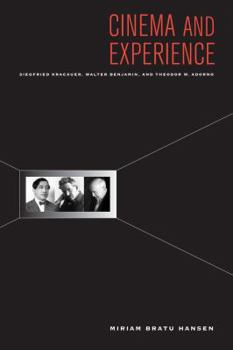 Paperback Cinema and Experience: Siegfried Kracauer, Walter Benjamin, and Theodor W. Adorno Volume 44 Book