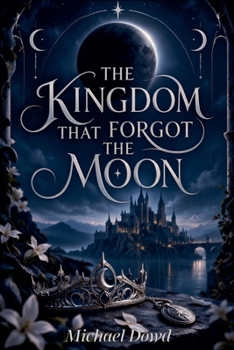 The Kingdom That Forgot The Moon
