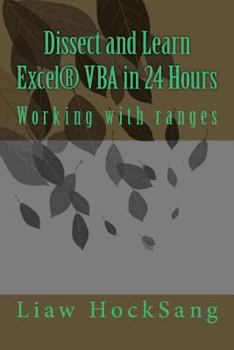 Paperback Dissect and Learn Excel(R) VBA in 24 Hours: Working with ranges Book