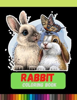 Paperback Rabbit Coloring Book: Fun Bunny Coloring Paperback Book