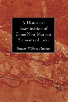 Paperback A Historical Examination of Some Non-Markan Elements of Luke Book