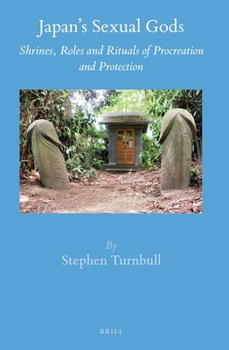 Hardcover Japan's Sexual Gods: Shrines, Roles and Rituals of Procreation and Protection Book