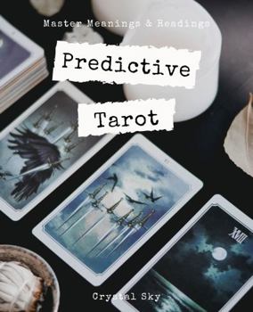 Predictive Tarot: Master Meanings & Readings