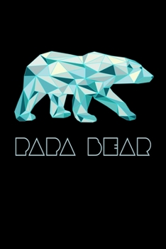 PAPA BEAR NOTEBOOK: Papa Bear Gift  for Dad Birthday Journal Lined Notebook / Journal Gift, 120 Pages, 6x9, Soft Cover, Matte Finish Father's day Gifts For Bear Lovers