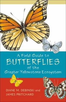 Paperback A Field Guide to Butterflies of the Greater Yellowstone Ecosystem Book