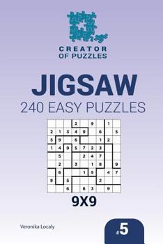 Paperback Creator of puzzles - Jigsaw 240 Easy Puzzles 9x9 (Volume 5) Book