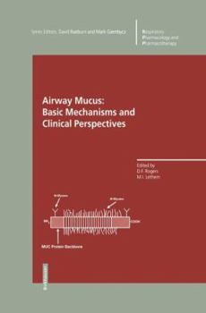 Airway Mucus: Basic Mechanisms and Clinical Perspectives (Respiratory Pharmacology and Pharmacotherapy)