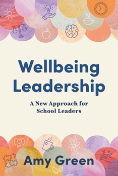 Paperback Wellbeing Leadership: A New Approach for School Leaders Book