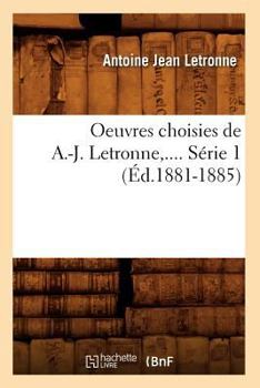 Paperback Oeuvres Choisies de A.-J. Letronne. Série 1 (Éd.1881-1885) [French] Book