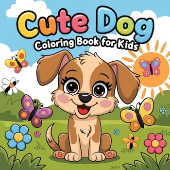 Cute Dog Coloring Book for Kids: Dog Coloring Book for Children, Fun Activity Book for Kids