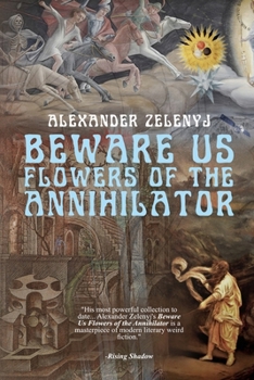 Paperback Beware Us Flowers of the Annihilator Book