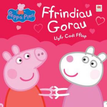 Hardcover Peppa Pinc: Ffrindiau Gorau - Llyfr Codi Fflap [Welsh] Book