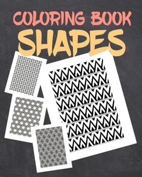 Paperback Coloring Book Shapes: Creative Pattern and Geometric Shapes Coloring Book Relaxation and Stress Relieving Book
