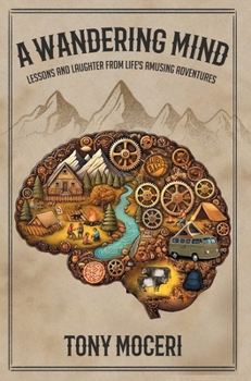 Hardcover A Wandering Mind: Lessons and Laughter from Life's Amusing Adventures Book