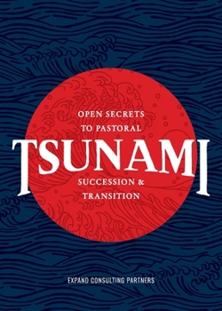 Paperback Tsunami: Open Secrets to Pastoral Succession & Transition Book