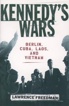 Paperback Kennedy's Wars: Berlin, Cuba, Laos, and Vietnam Book