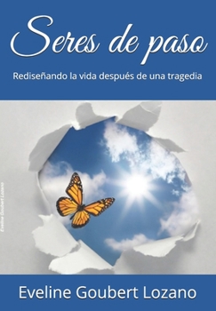 Paperback Seres de paso: Rediseñando la vida después de una tragedia [Spanish] Book