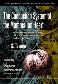 Hardcover Conduction System of the Mammalian Heart, The: An Anatomico-Histological Study of the Atrioventricular Bundle and the Purkinje Fibers Book