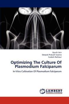 Paperback Optimizing The Culture Of Plasmodium Falciparum Book