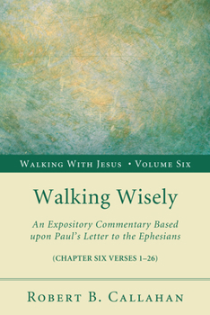 Paperback Walking Wisely: An Expository Commentary Based Upon Paul's Letter to the Ephesians Book