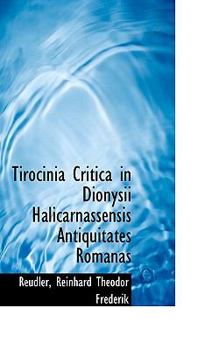 Paperback Tirocinia Critica in Dionysii Halicarnassensis Antiquitates Romanas Book