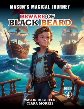 Paperback Mason's Magical Journeys: Beware Of Black Beard Book