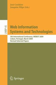 Paperback Web Information Systems and Technologies: 5th International Conference, WEBIST 2009 Lisbon, Portugal, March 23-26, 2009 Revised Selected Papers Book