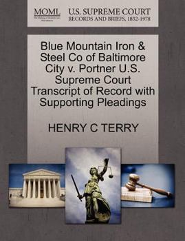 Blue Mountain Iron & Steel Co of Baltimore City v. Portner U.S. Supreme Court Transcript of Record with Supporting Pleadings