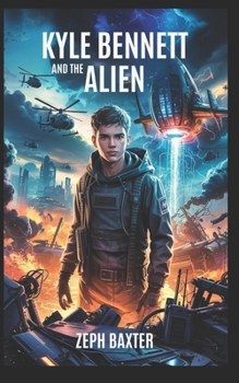 Paperback Kyle Bennet and the Alien: A Sci-Fi Adventure for Teens Book
