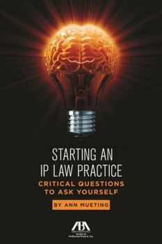 Paperback Starting an IP Law Practice: Critical Questions to Ask Yourself Book