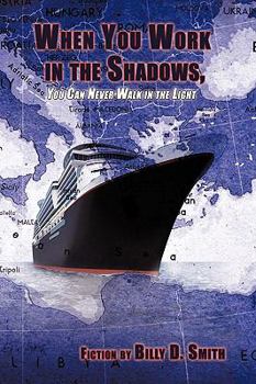 Paperback When You Work in the Shadows, You Can Never Walk in the Light Book