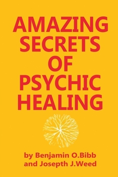 Paperback Amazing Secrets of Psychic Healing Book