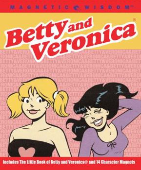 Paperback Betty and Veronica: A Girl's Guide to the 'Comic' World of Dating [With 14 Wisdom Magnets] Book